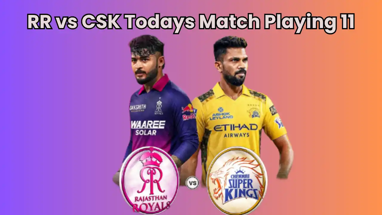 RR vs CSK Todays Match Playing 11